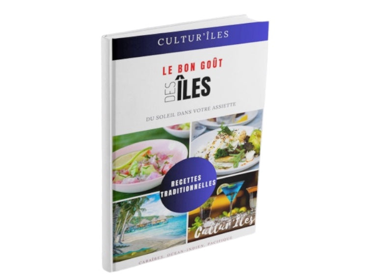 La Bonne Cuisine des Îles - Le Bon Goût Des Îles - Livre de recettes
